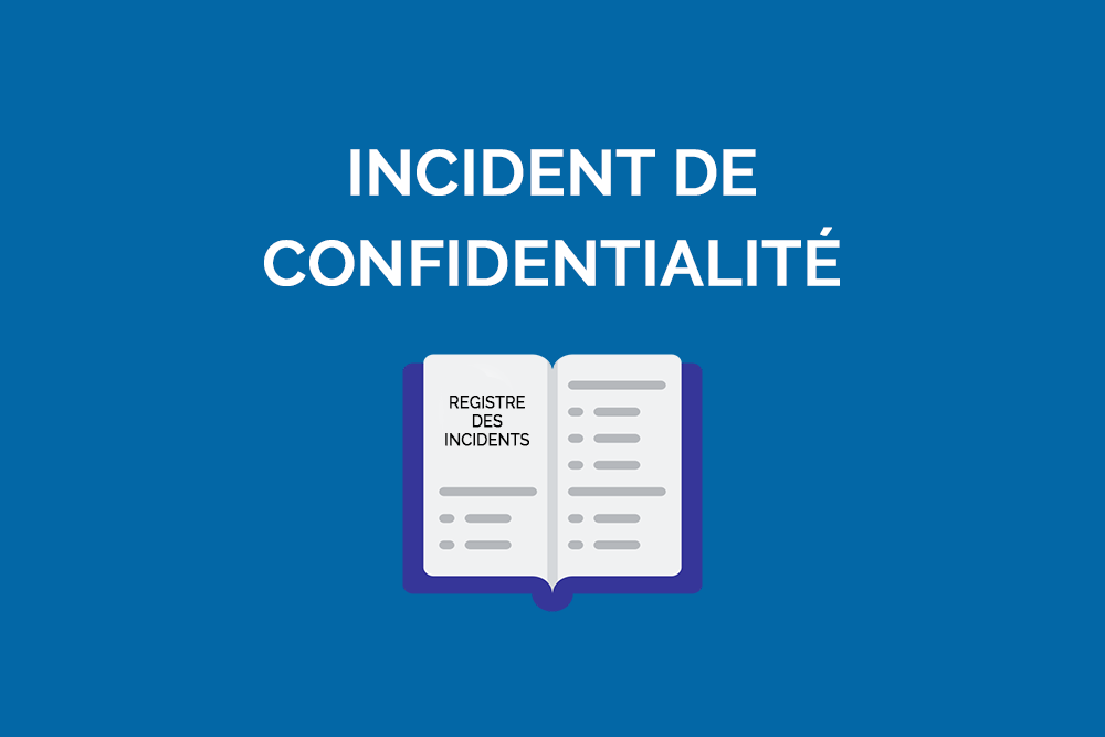 Quoi faire en cas d’incident de confidentialité?